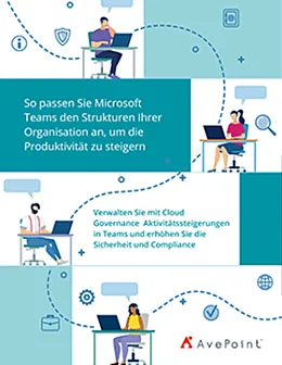 So passen Sie Microsoft Teams den Strukturen Ihrer Organisation an um die Produktivität zu steigern